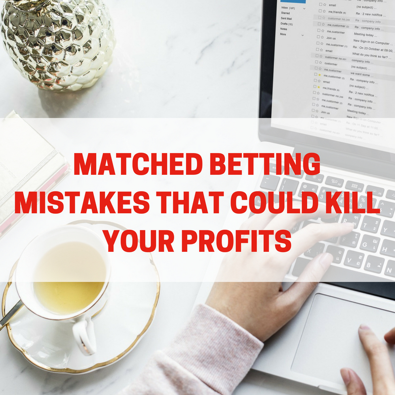 matched betting mistakes