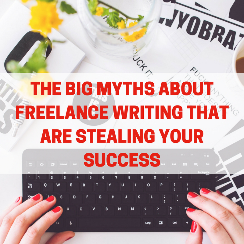 myths about freelance writing