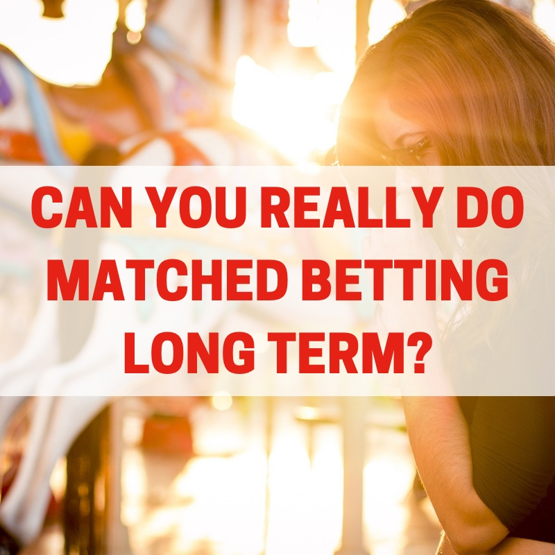 matched betting long term